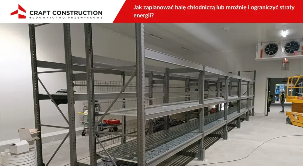 Jak zaplanować halę chłodniczą